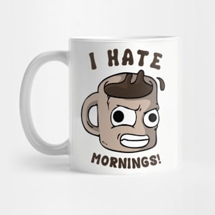 UGHHHH MORNINGS! Mug